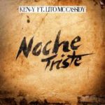 Ken-Y Ft. Lito Mc Cassidy - Noche Triste MP3