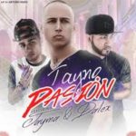 Tayno Ft. Jayma y Dalex - Pasion MP3