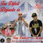 Tony Lenta Ft L.O.S The Best - Fue Dificil Dejarte Ir MP3